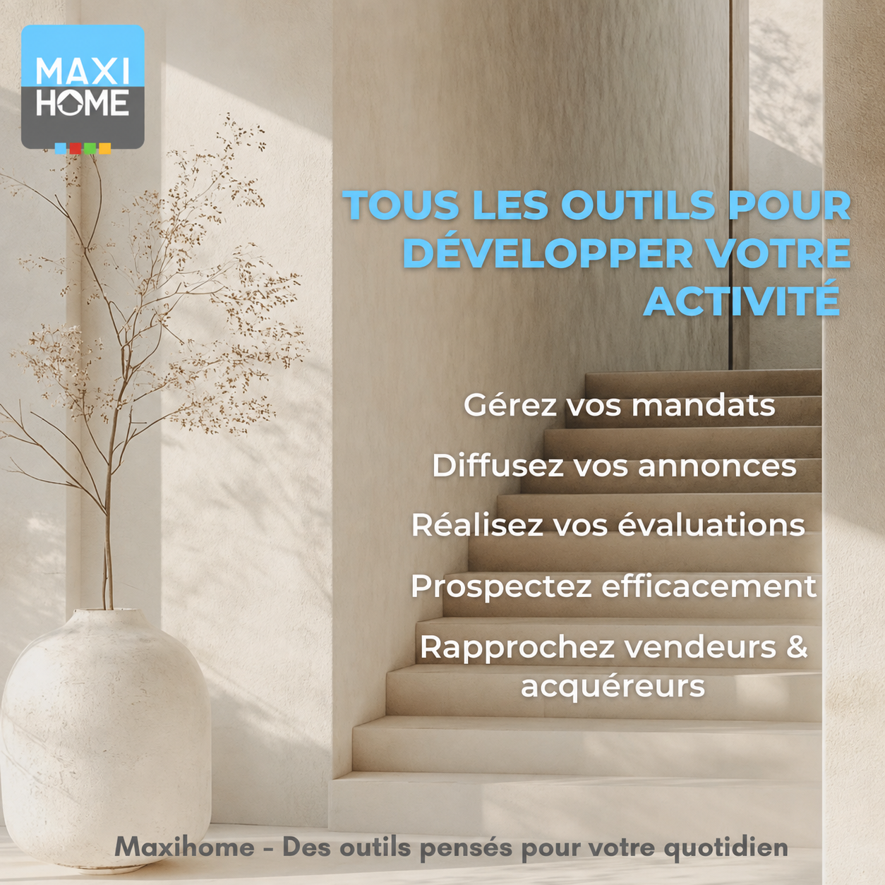 Tous les outils pour développer votre activité avec Maxihome