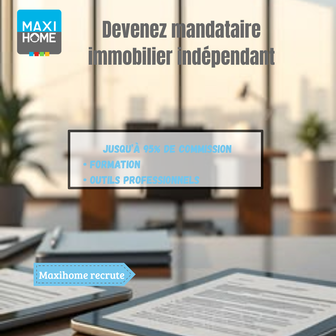 Maxihome recrute : donnez un nouvel élan à votre carrière dans l’immobilier
