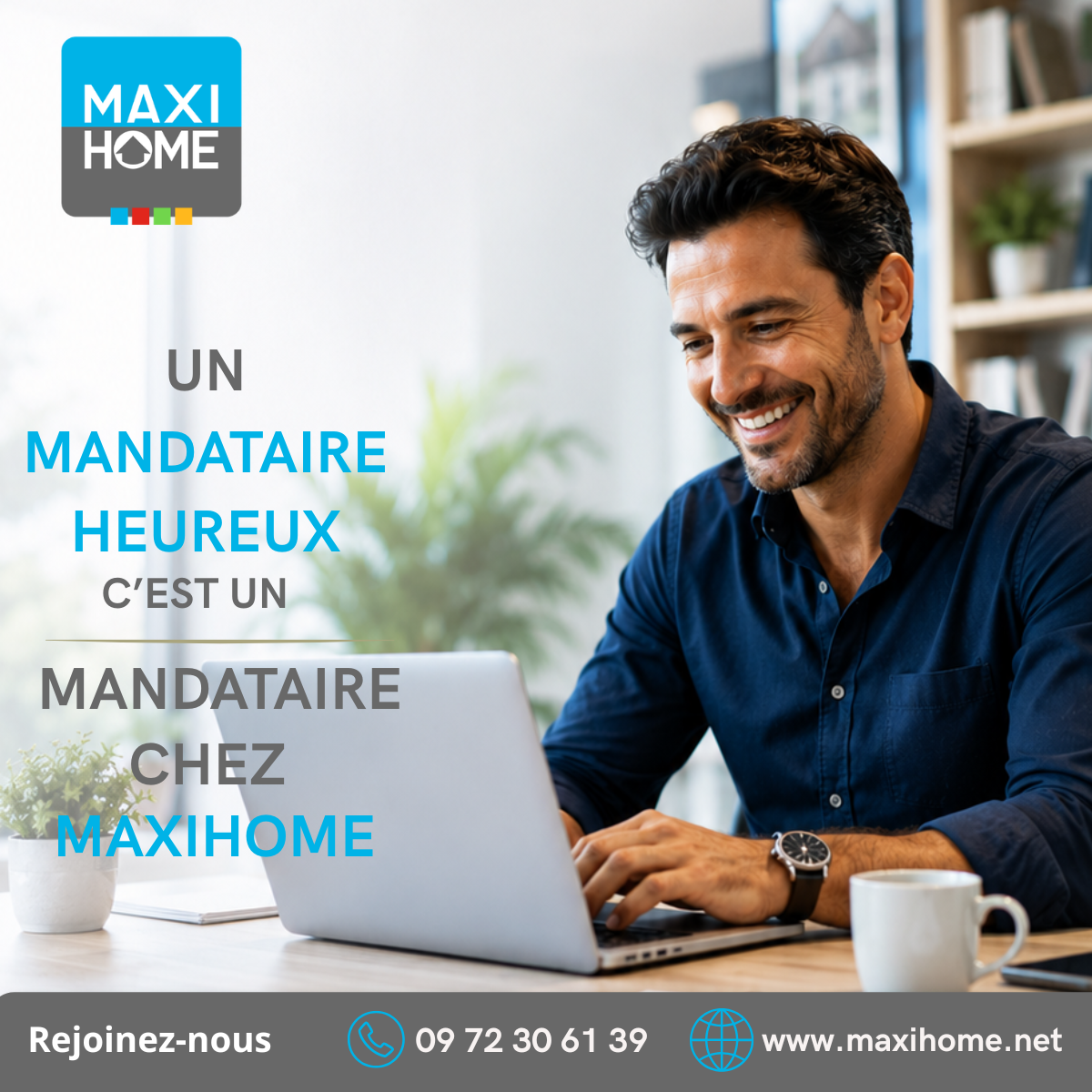 Un mandataire heureux, c'est un mandataire chez Maxihome